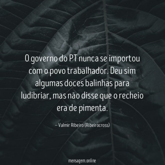 O governo do PT nunca se importou com o povo trabalhador