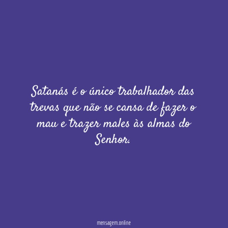 Satanás é o único trabalhador das trevas que