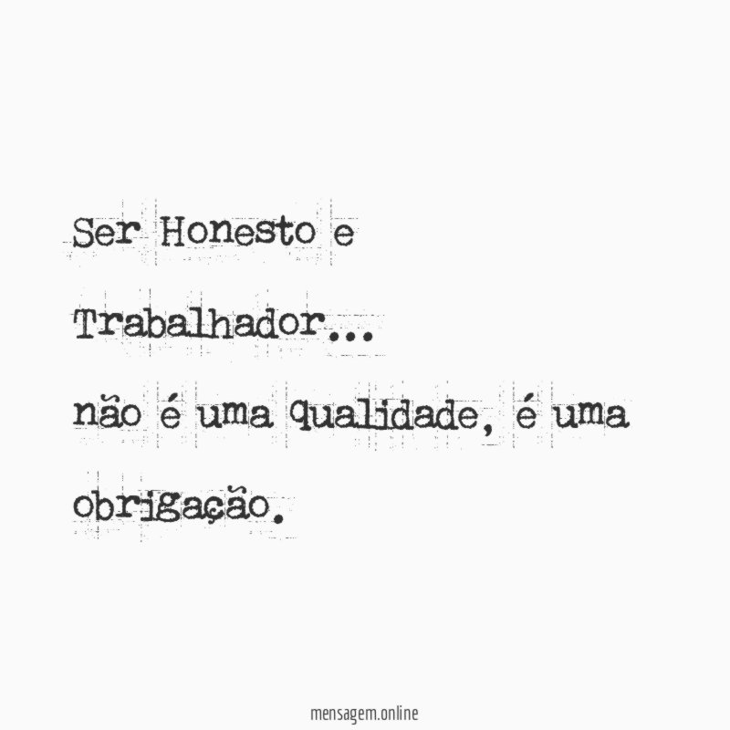 Ser Honesto e Trabalhador