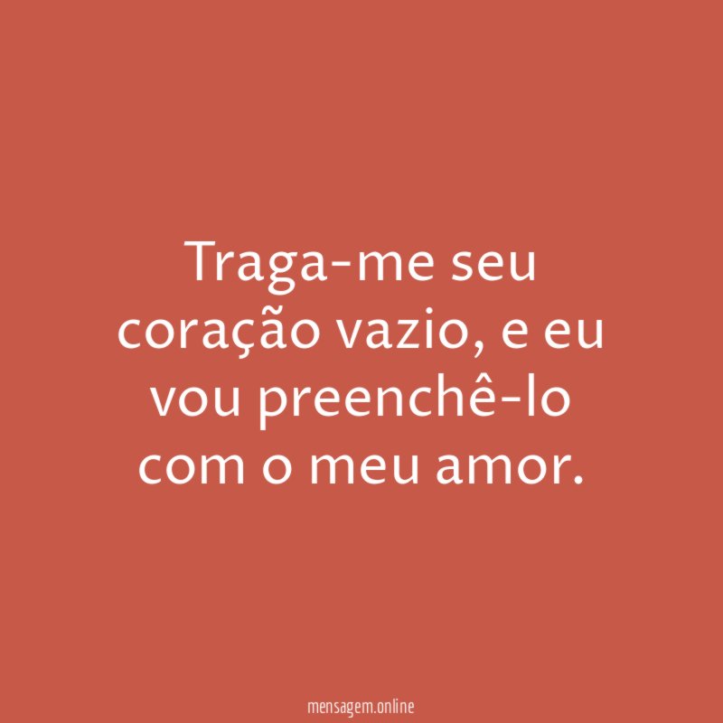 Traga-me seu coração vazio