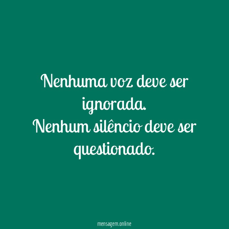 Nenhuma voz deve ser ignorada