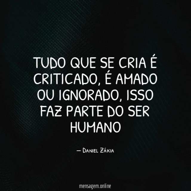 Tudo que se cria é criticado