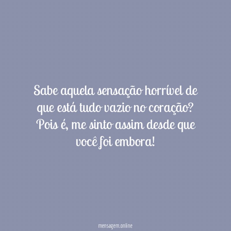 Sabe aquela sensação horrível de que está tudo