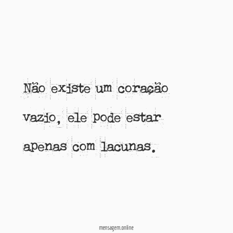 Não existe um coração vazio