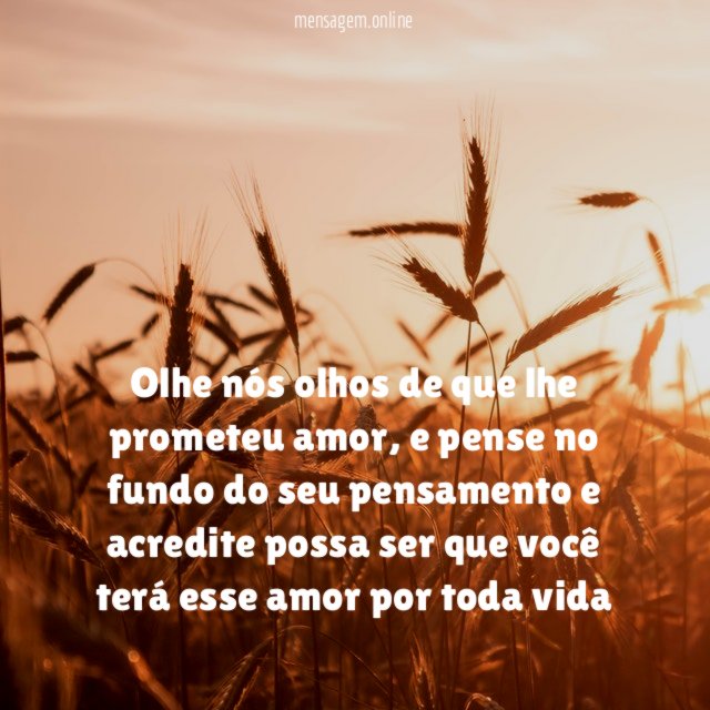 olhe nós olhos de que lhe prometeu amor