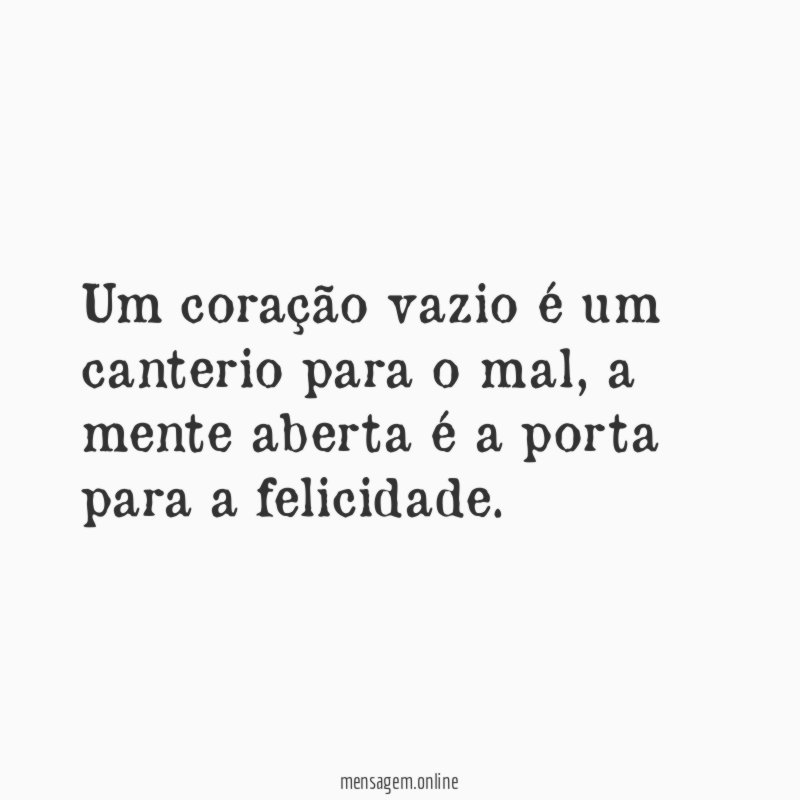 Um coração vazio é um canterio para o mal