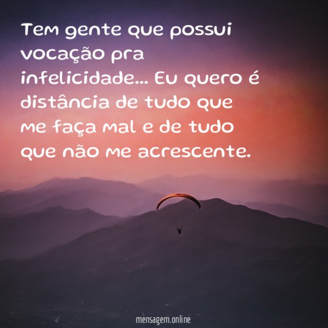 Tem gente que possui vocação pra infelicidade