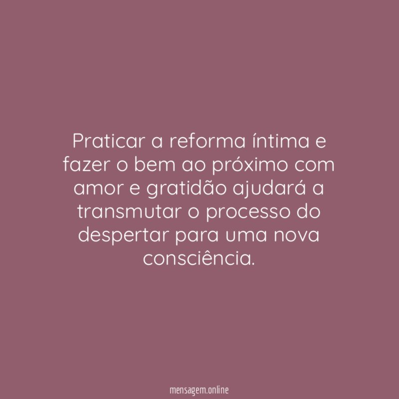 Praticar a reforma íntima e fazer o bem