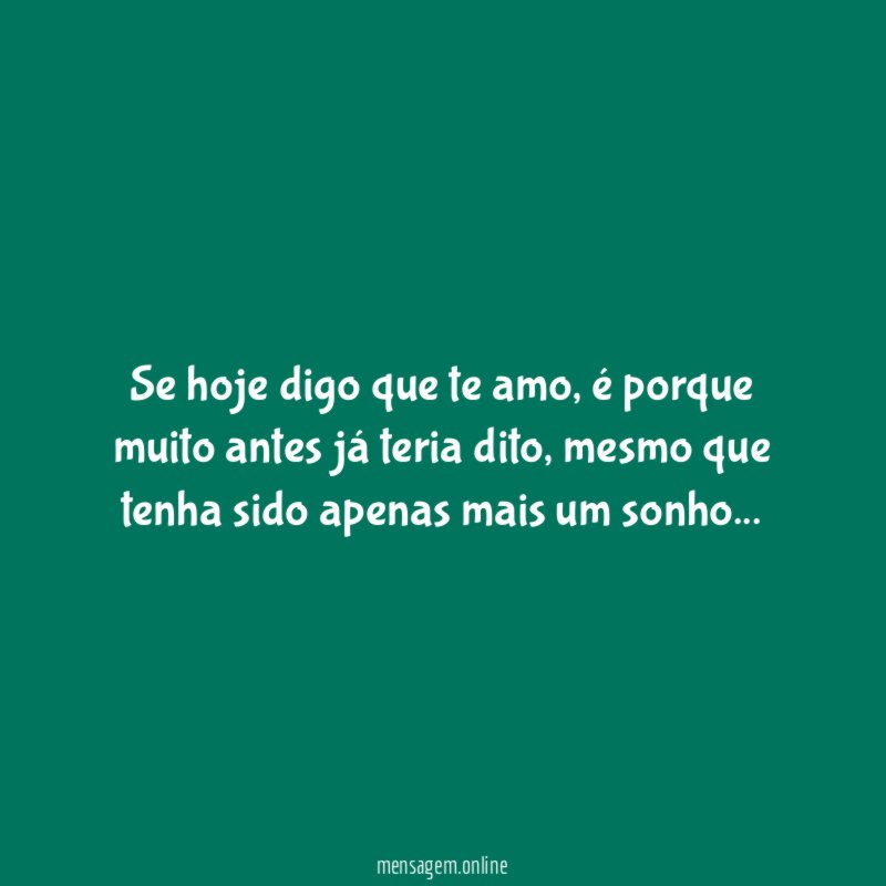 Se hoje digo que te amo