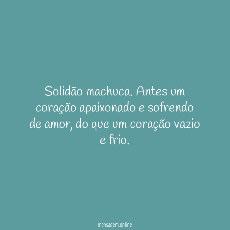 Solidão machuca