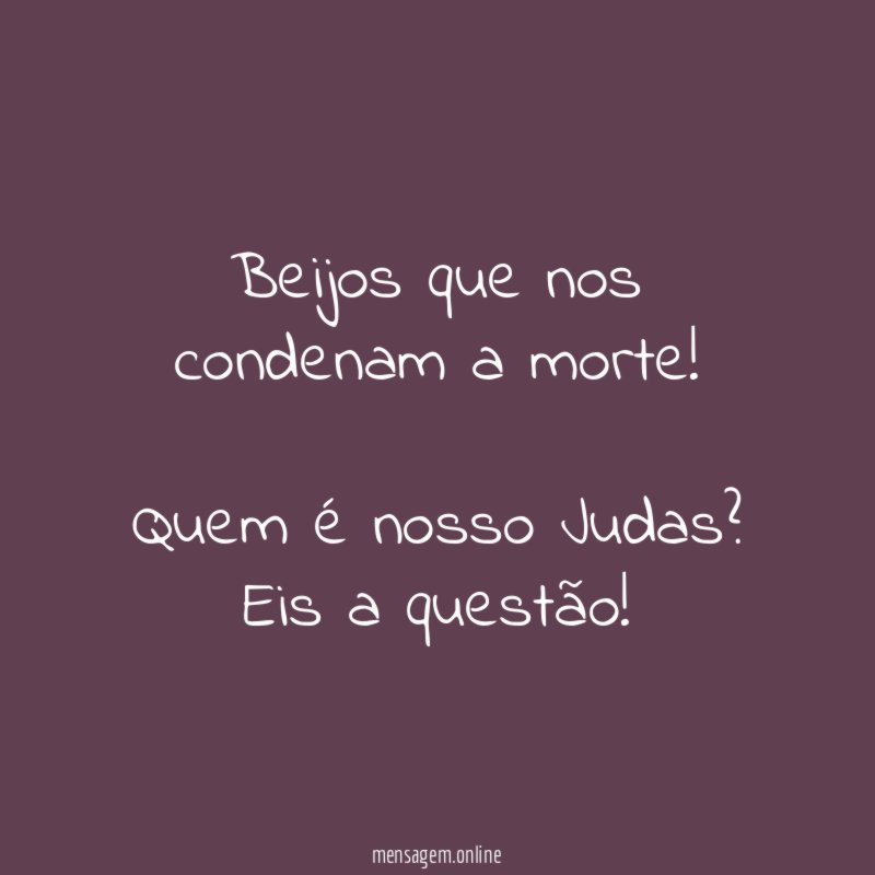 Beijos que nos condenam a morte