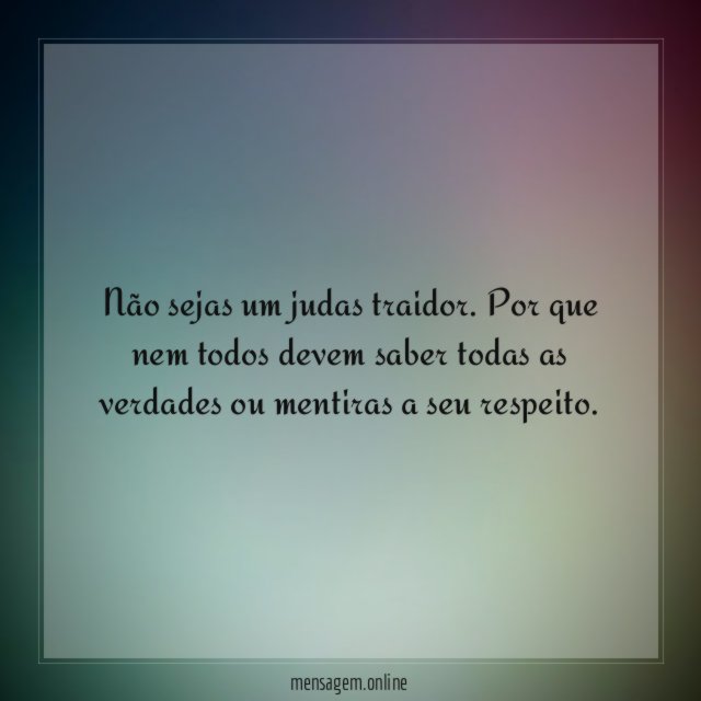 Não sejas um judas traidor