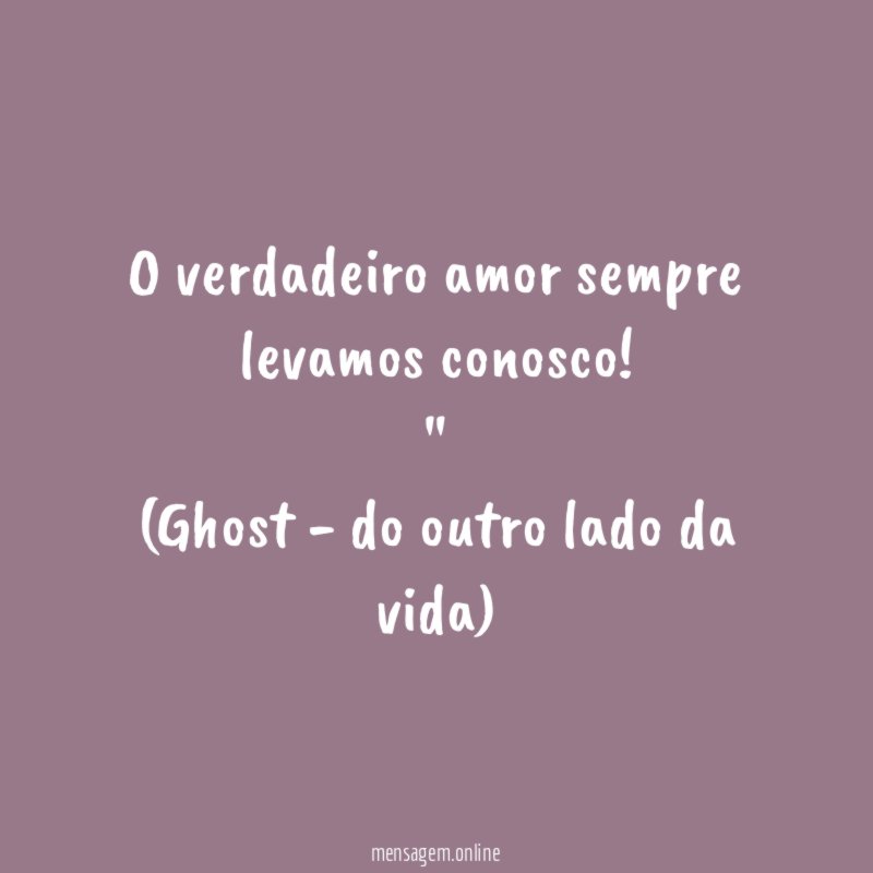 O verdadeiro amor sempre levamos conosco