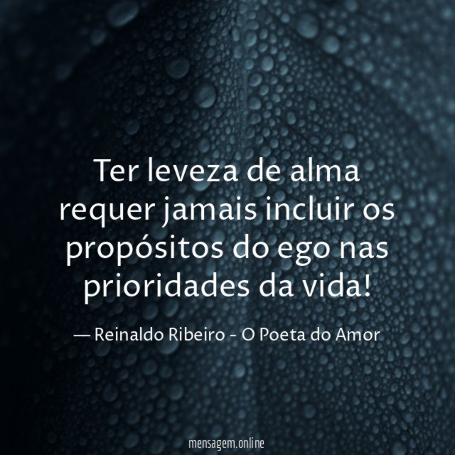 Ter leveza de alma requer jamais incluir os