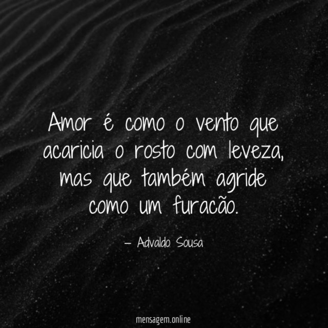 Amor é como o vento que acaricia o rosto com leveza