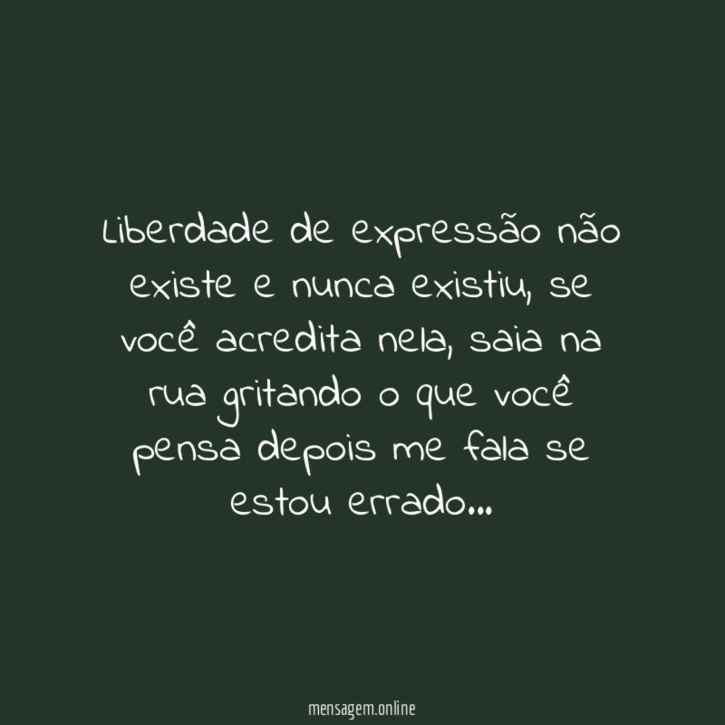 Liberdade de expressão não existe e nunca existiu