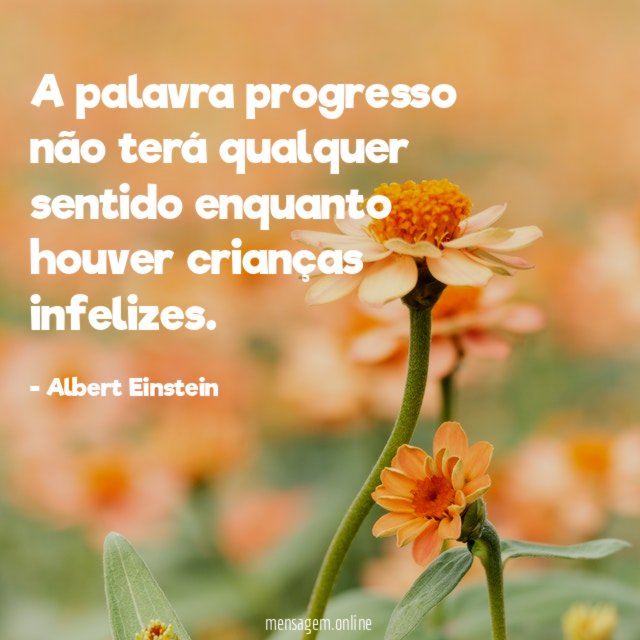 A palavra progresso não terá qualquer sentido enquanto