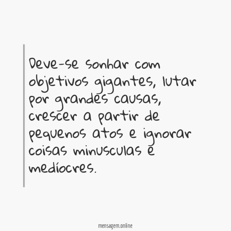 Deve-se sonhar com objetivos gigantes