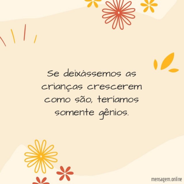 Se deixássemos as crianças crescerem como são
