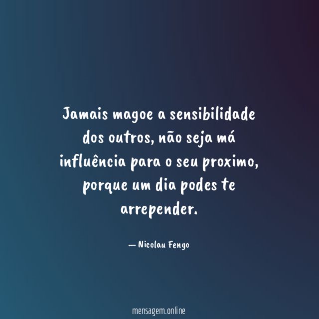 Jamais magoe a sensibilidade dos outros