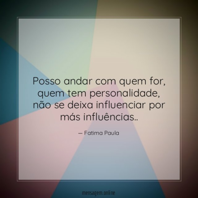 Posso andar com quem for
