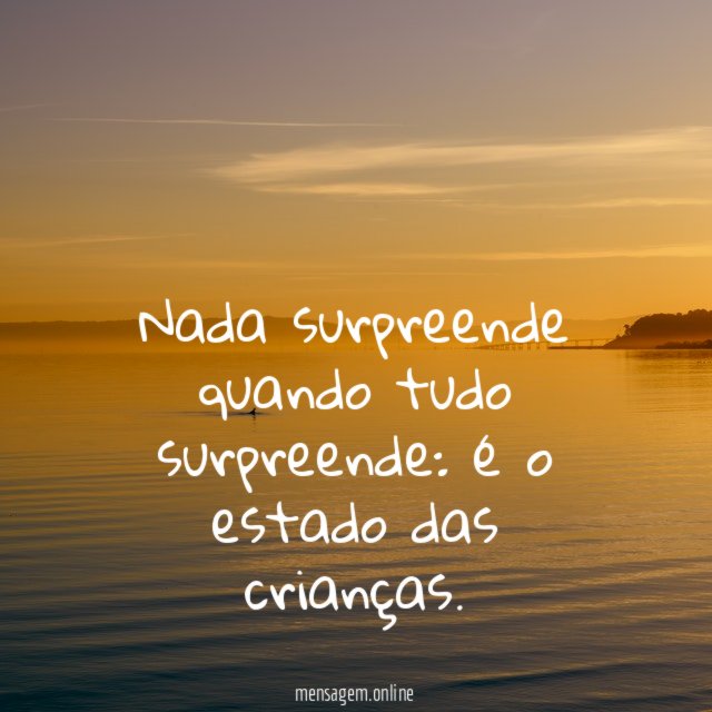 Nada surpreende quando tudo surpreende
