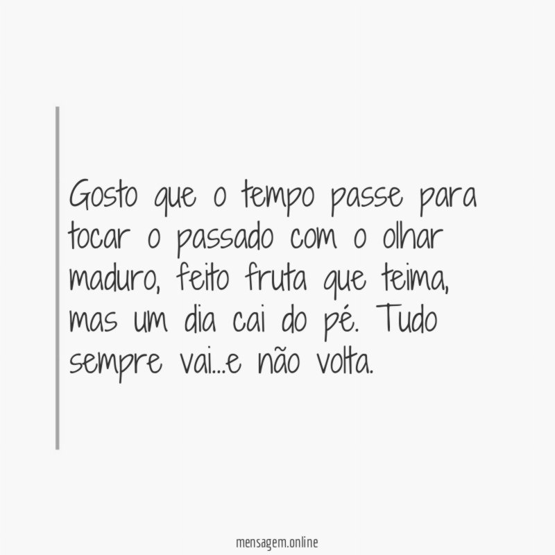 Gosto que o tempo passe para tocar