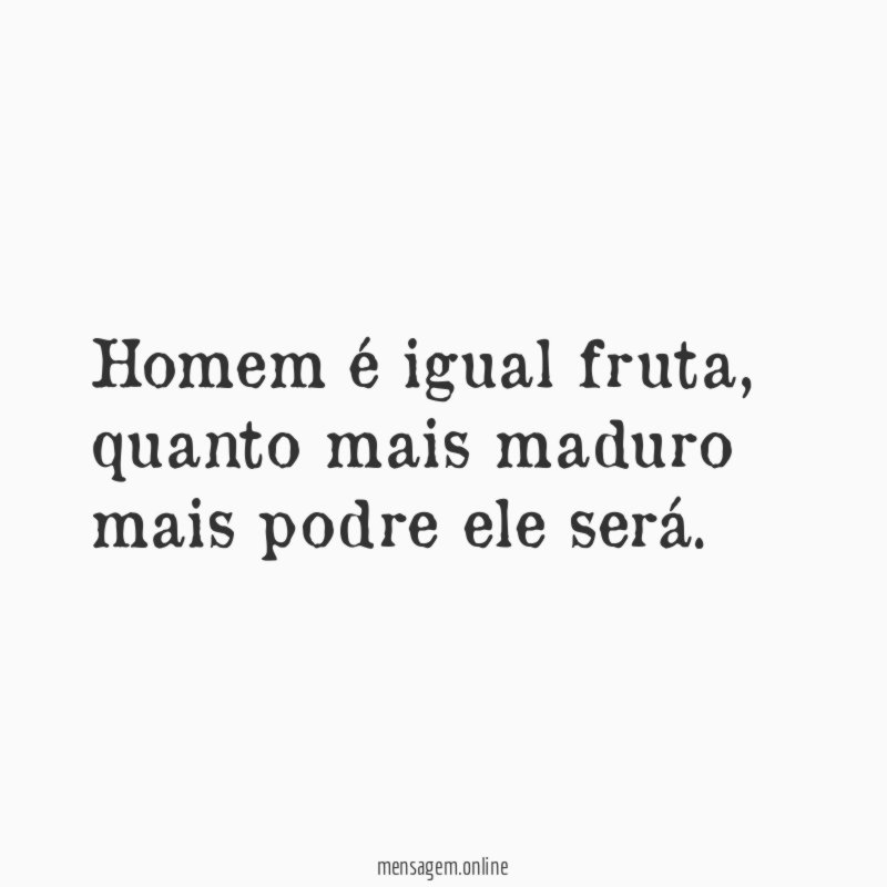 Homem é igual fruta