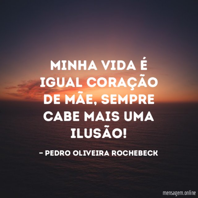 Minha vida é igual coração de mãe
