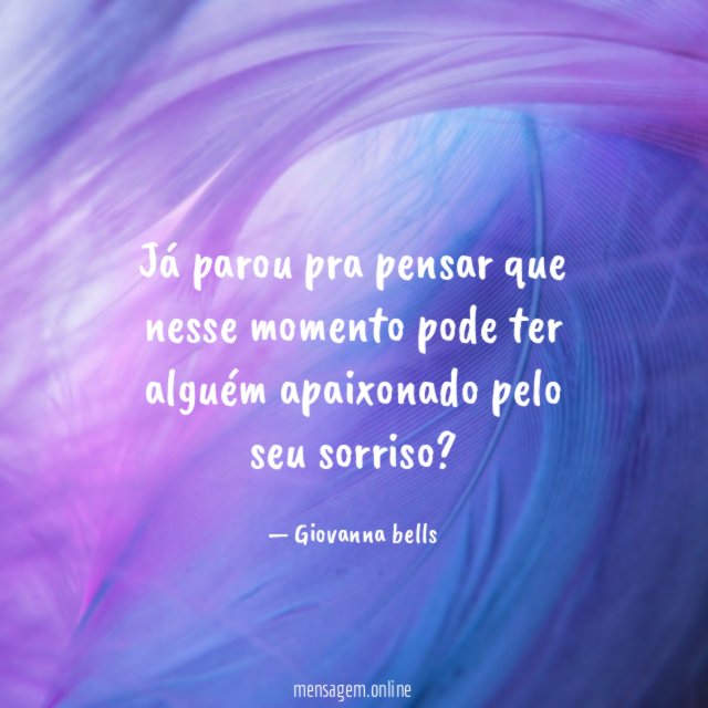 Já parou pra pensar que nesse momento pode