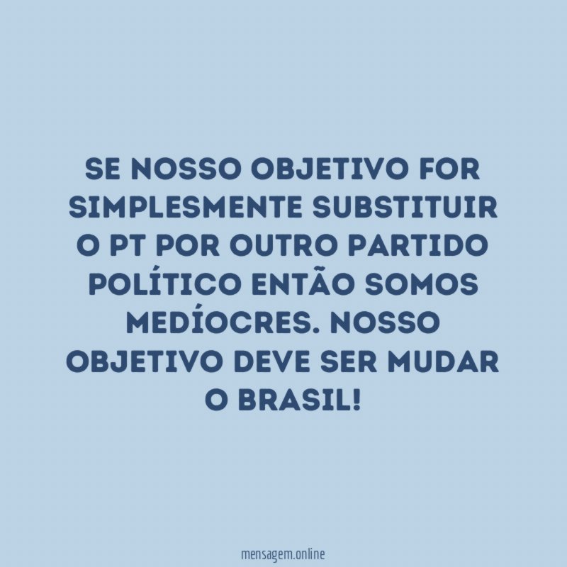 Se nosso objetivo for simplesmente substituir o PT