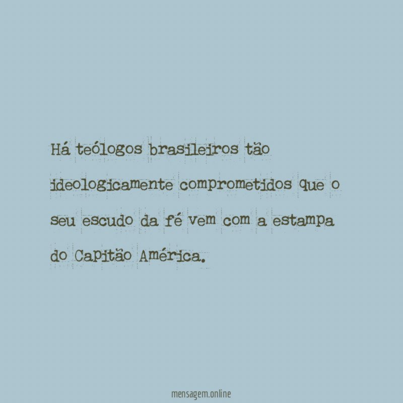 Há teólogos brasileiros tão ideologicamente comprometidos que