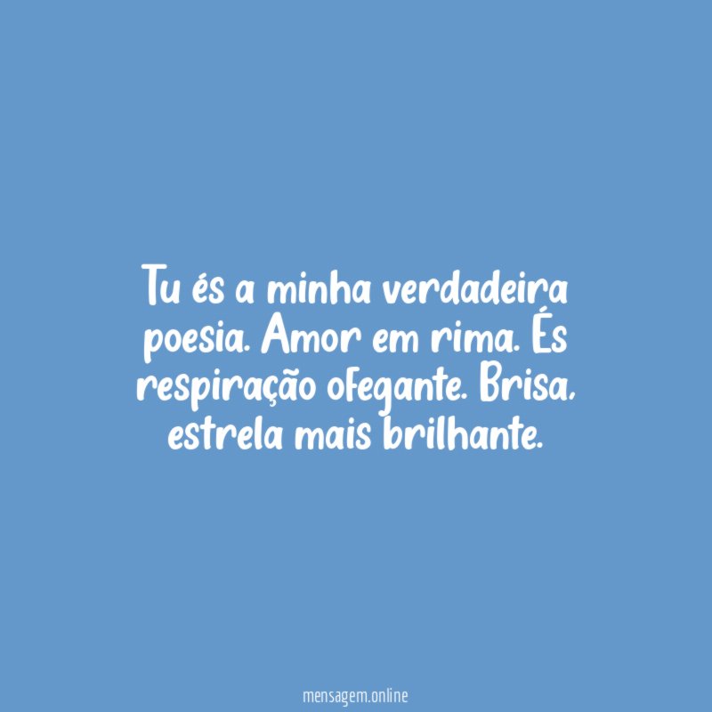 Tu és a minha verdadeira poesia