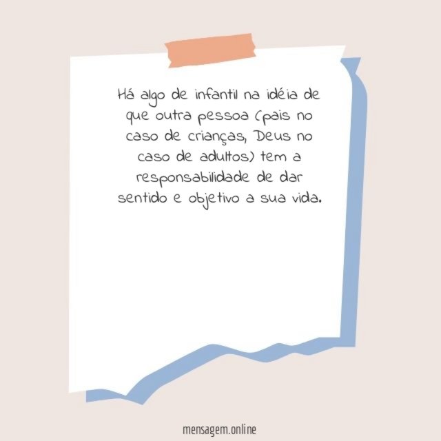 Há algo de infantil na idéia de que