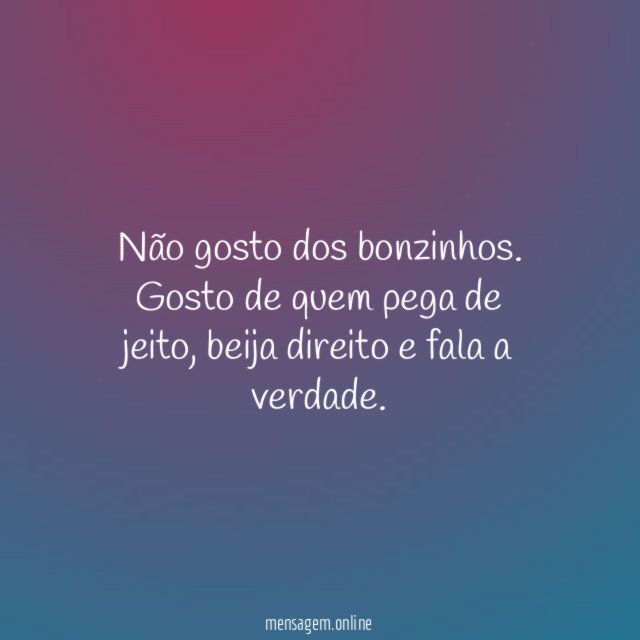 Não gosto dos bonzinhos