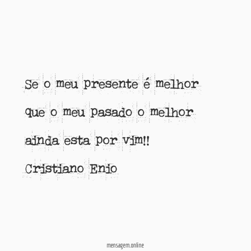 Se o meu presente é melhor que