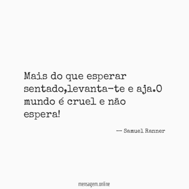Mais do que esperar sentado