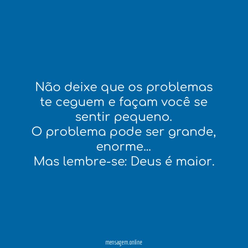 Não deixe que os problemas te ceguem