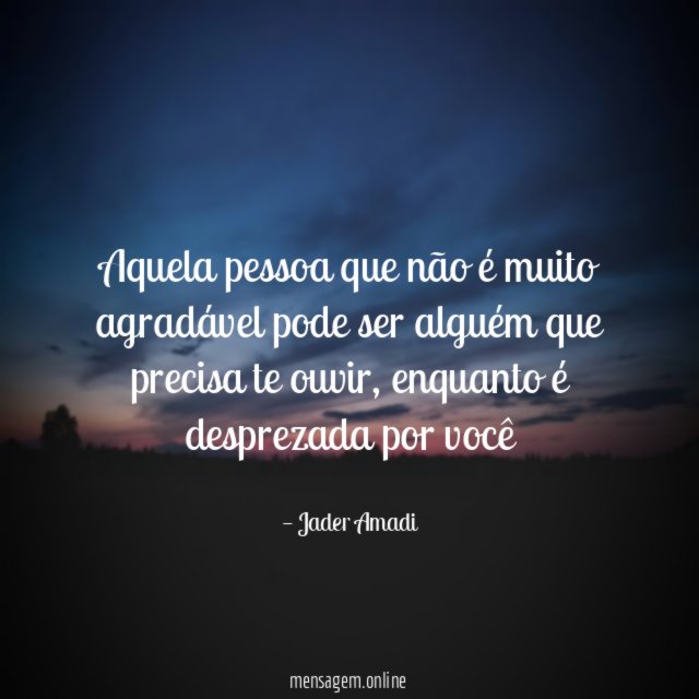 Aquela pessoa que não é muito agradável pode