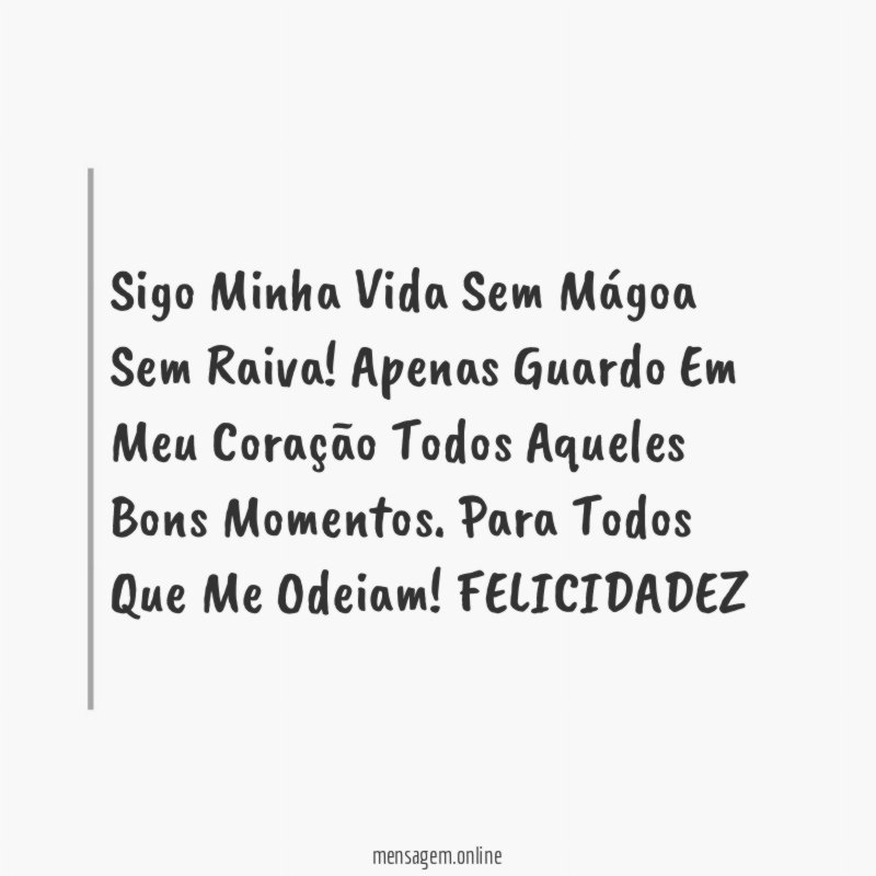 Sigo Minha Vida Sem Mágoa Sem Raiva