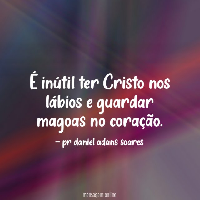É inútil ter Cristo nos lábios e guardar