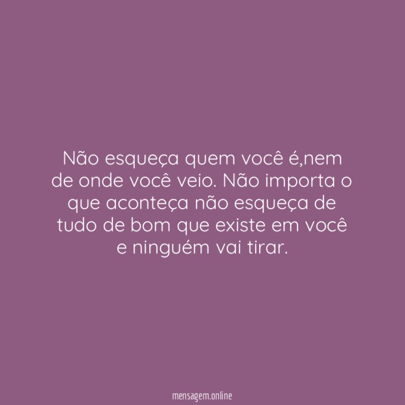 Não esqueça quem você é