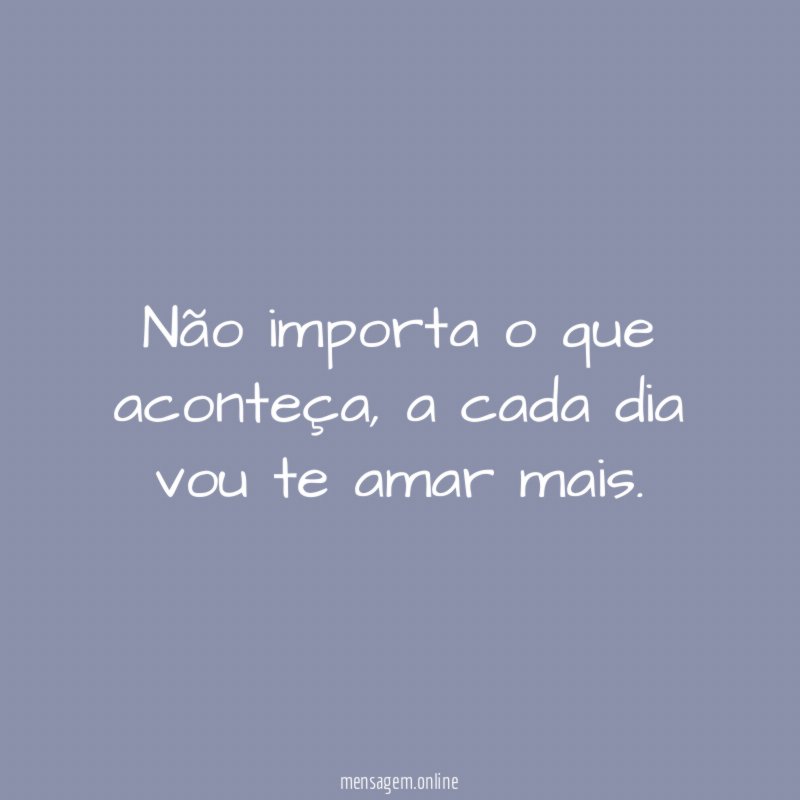 Não importa o que aconteça
