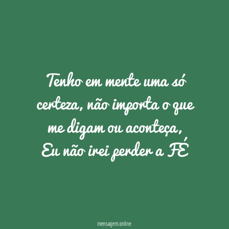Tenho em mente uma só certeza