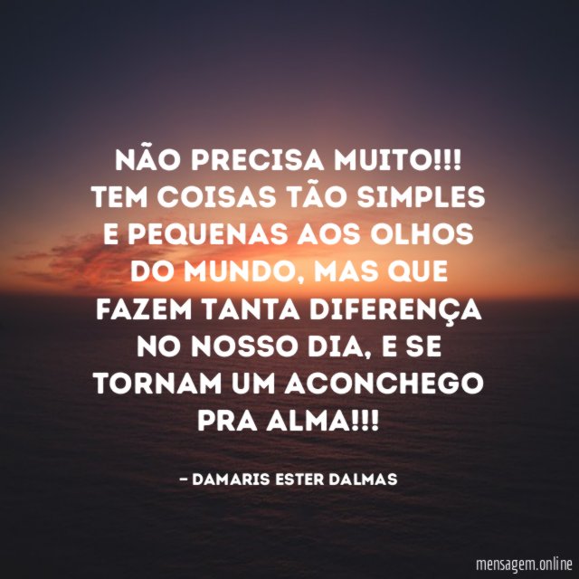 Não precisa muito