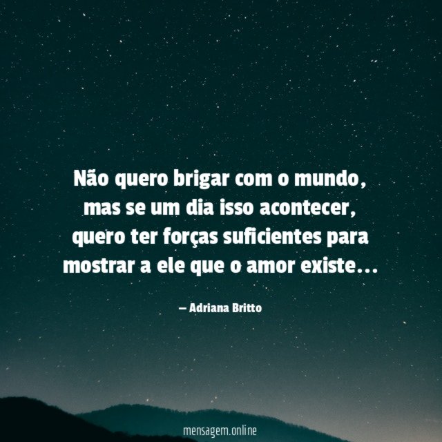 Não quero brigar com o mundo