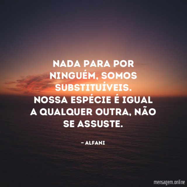 Nada para por ninguém