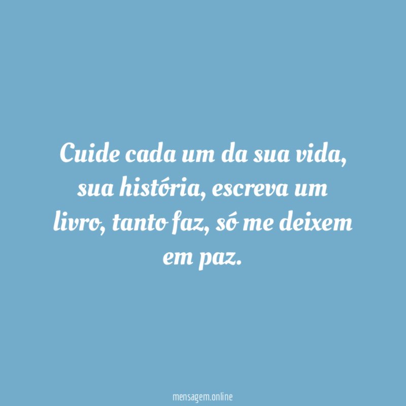 Cuide cada um da sua vida
