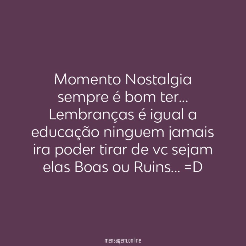 Momento Nostalgia sempre é bom ter