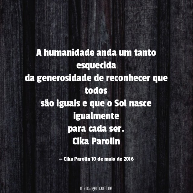 A humanidade anda um tanto esquecida da generosidade de